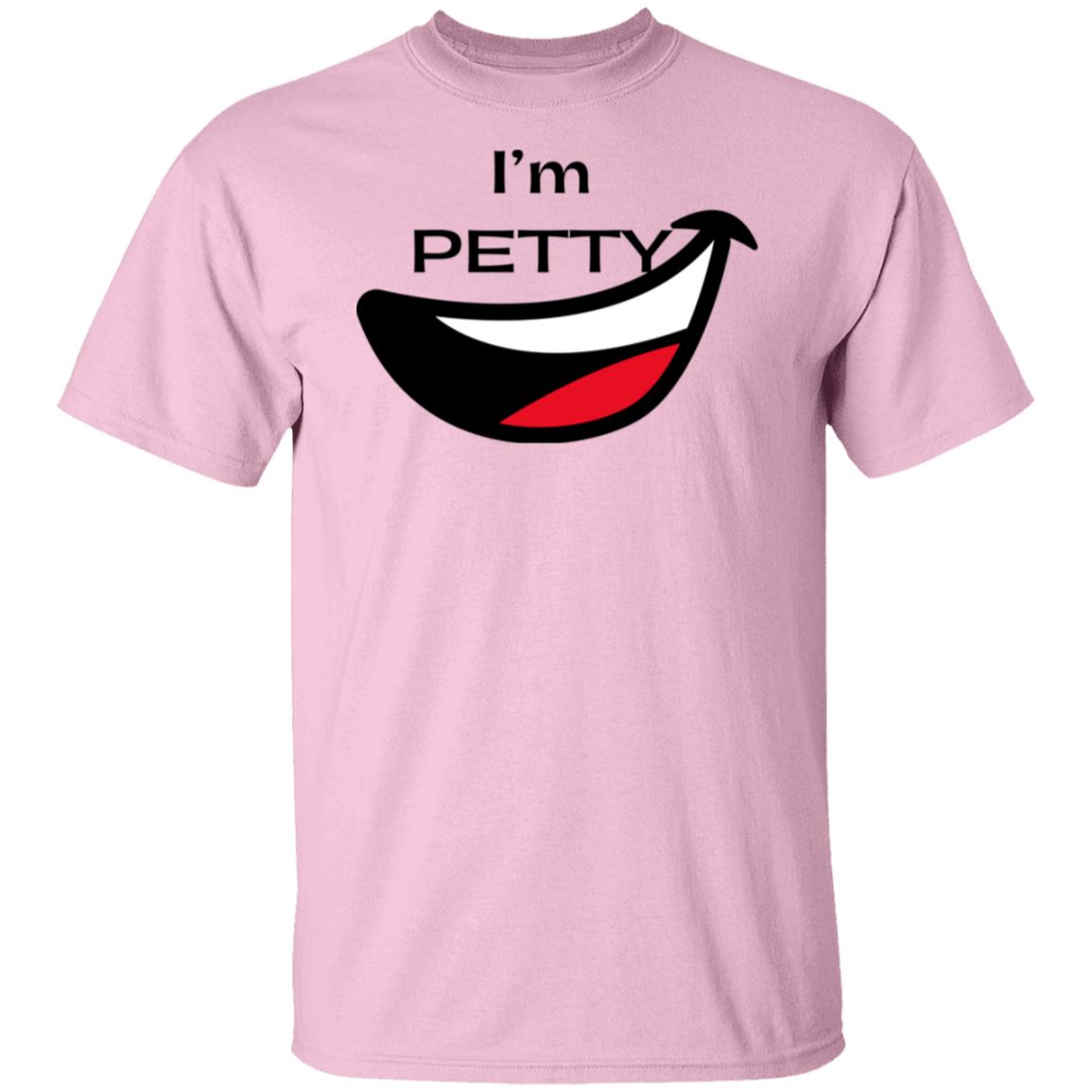 I’m Petty humor shirt