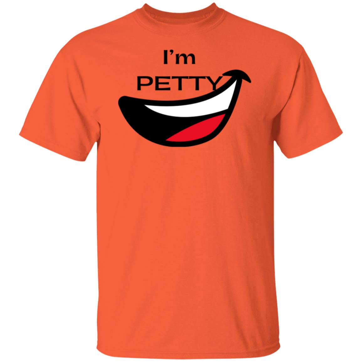 I’m Petty humor shirt