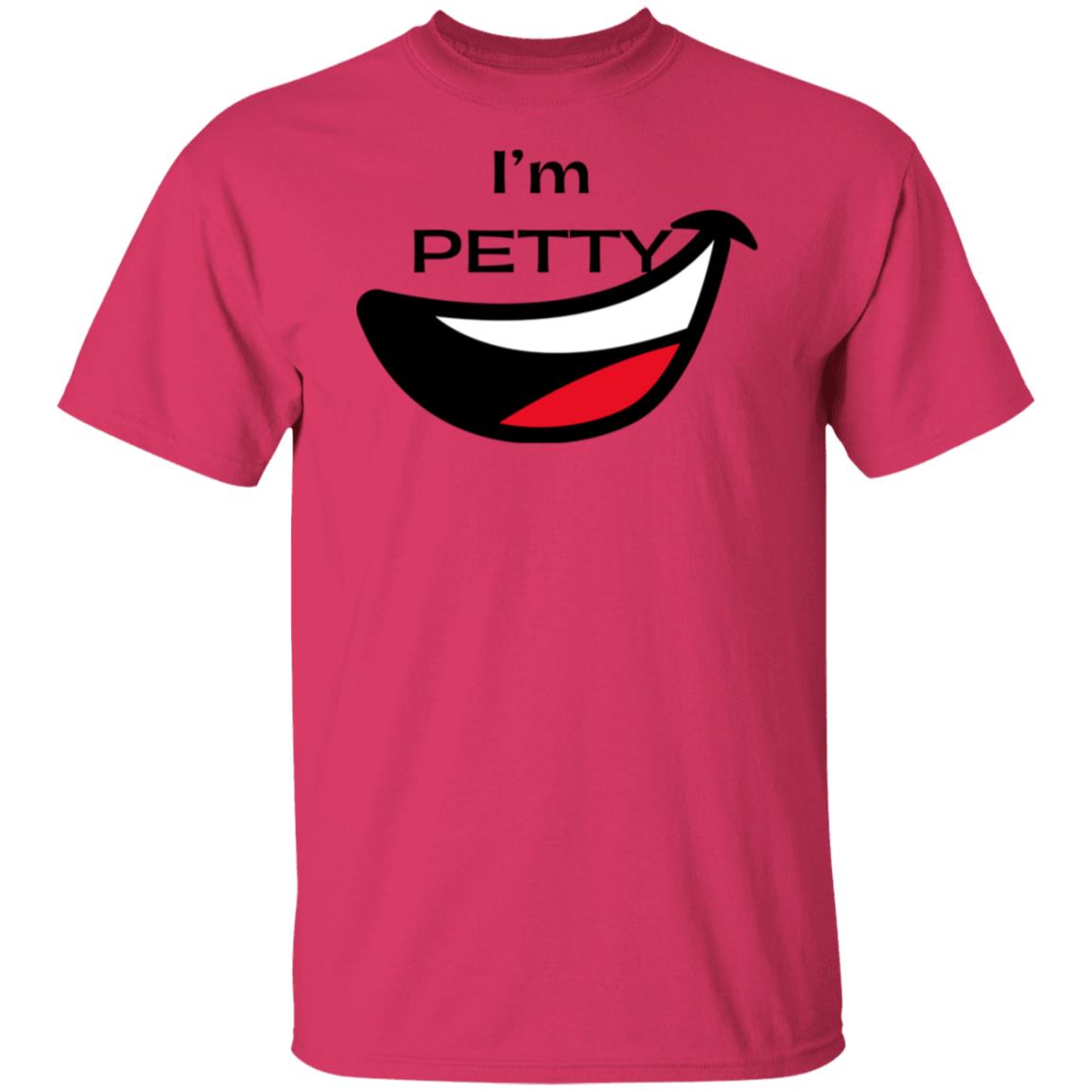 I’m Petty humor shirt