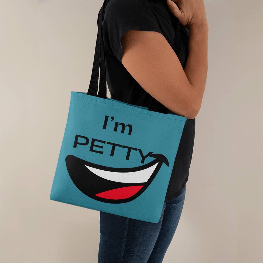 “I'm petty” Funny tote