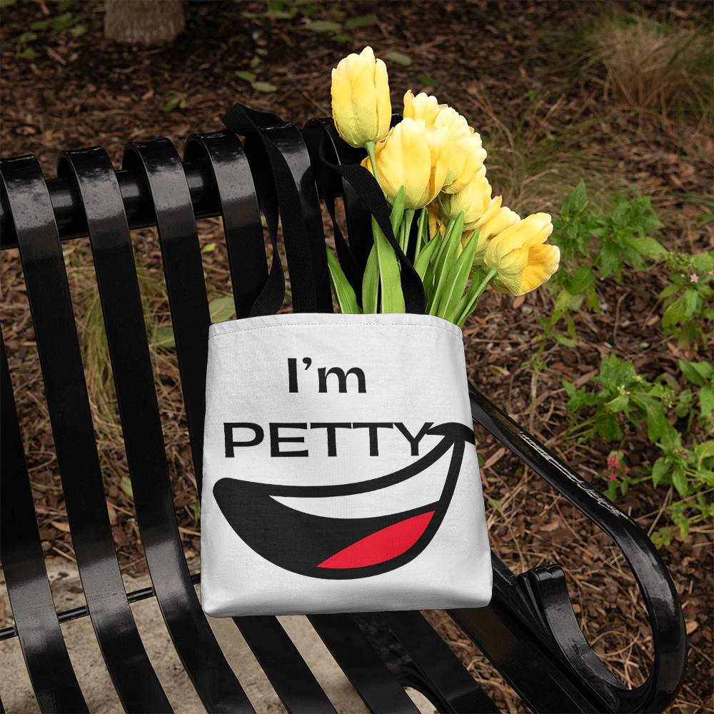 I'm Petty Tote Bag