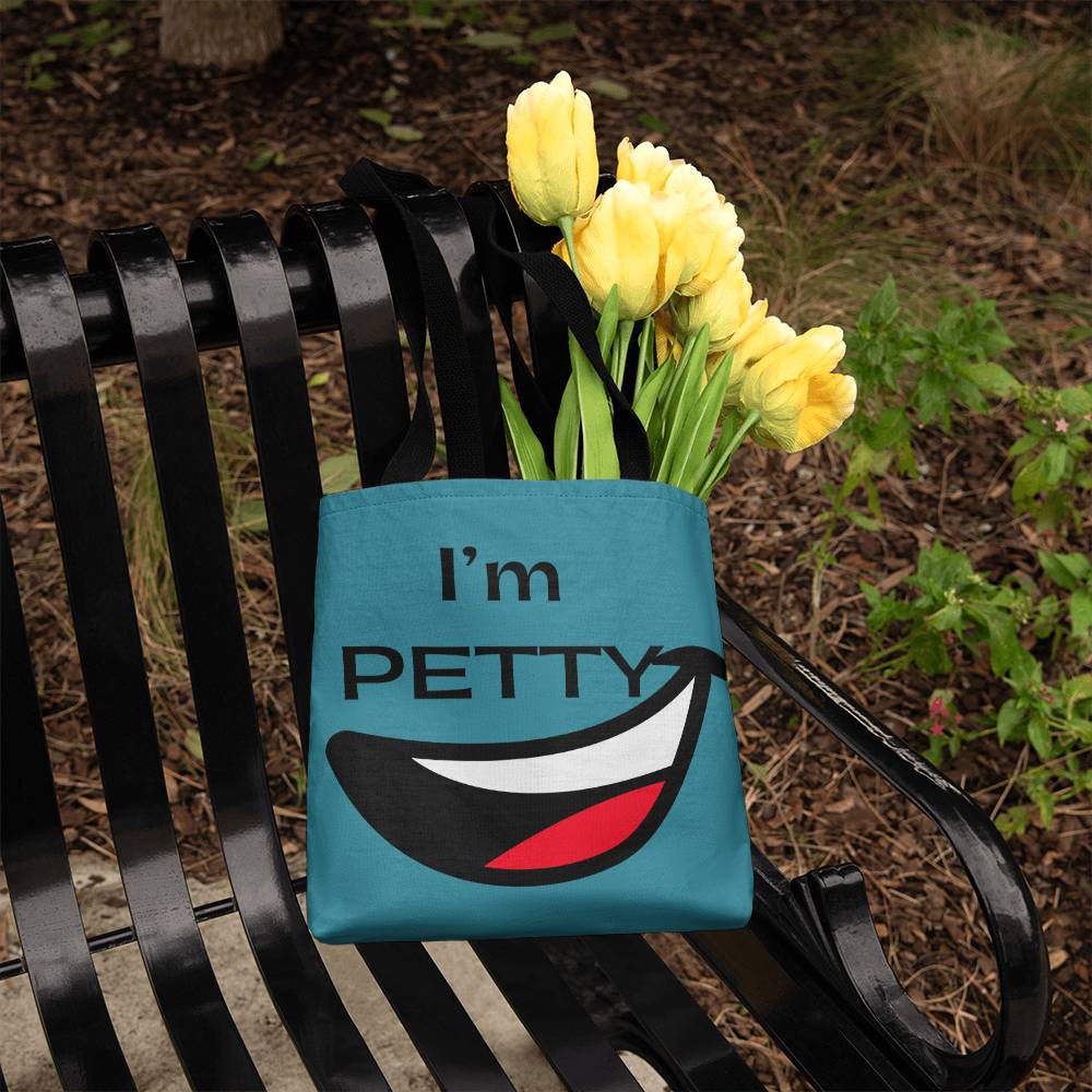 “I'm petty” Funny tote