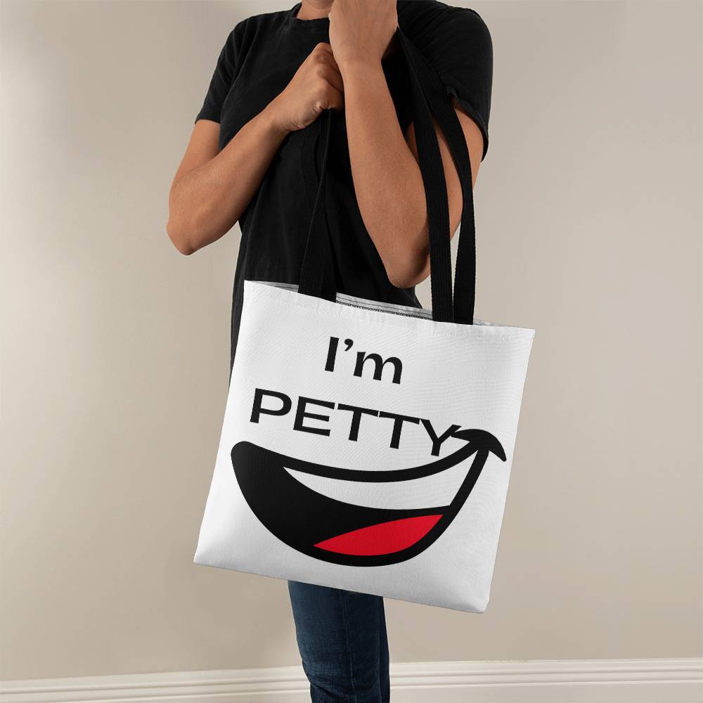 I'm Petty Tote Bag