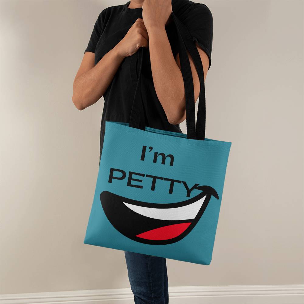 “I'm petty” Funny tote