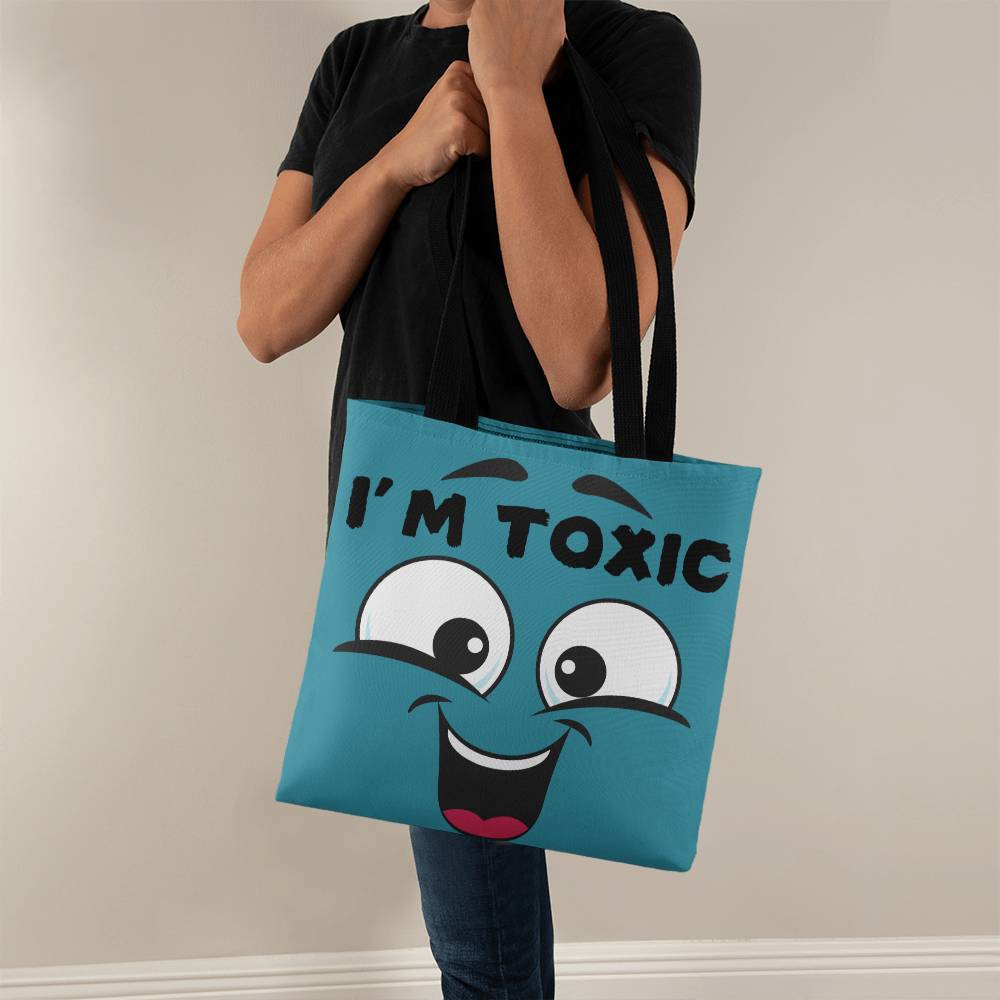 “I’m Toxic” Funny tote