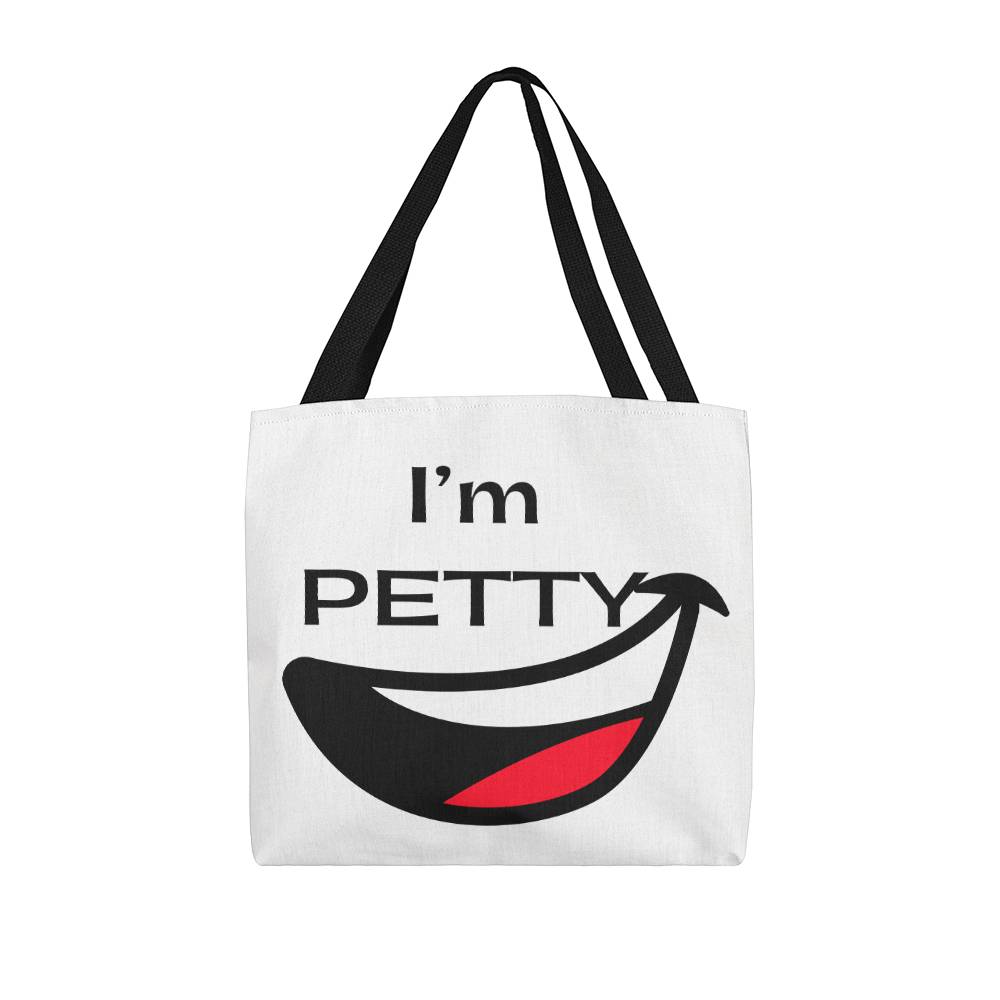 I'm Petty Tote Bag