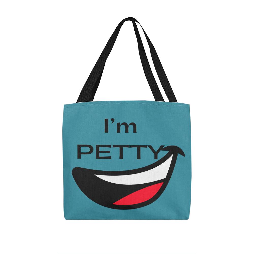 “I'm petty” Funny tote