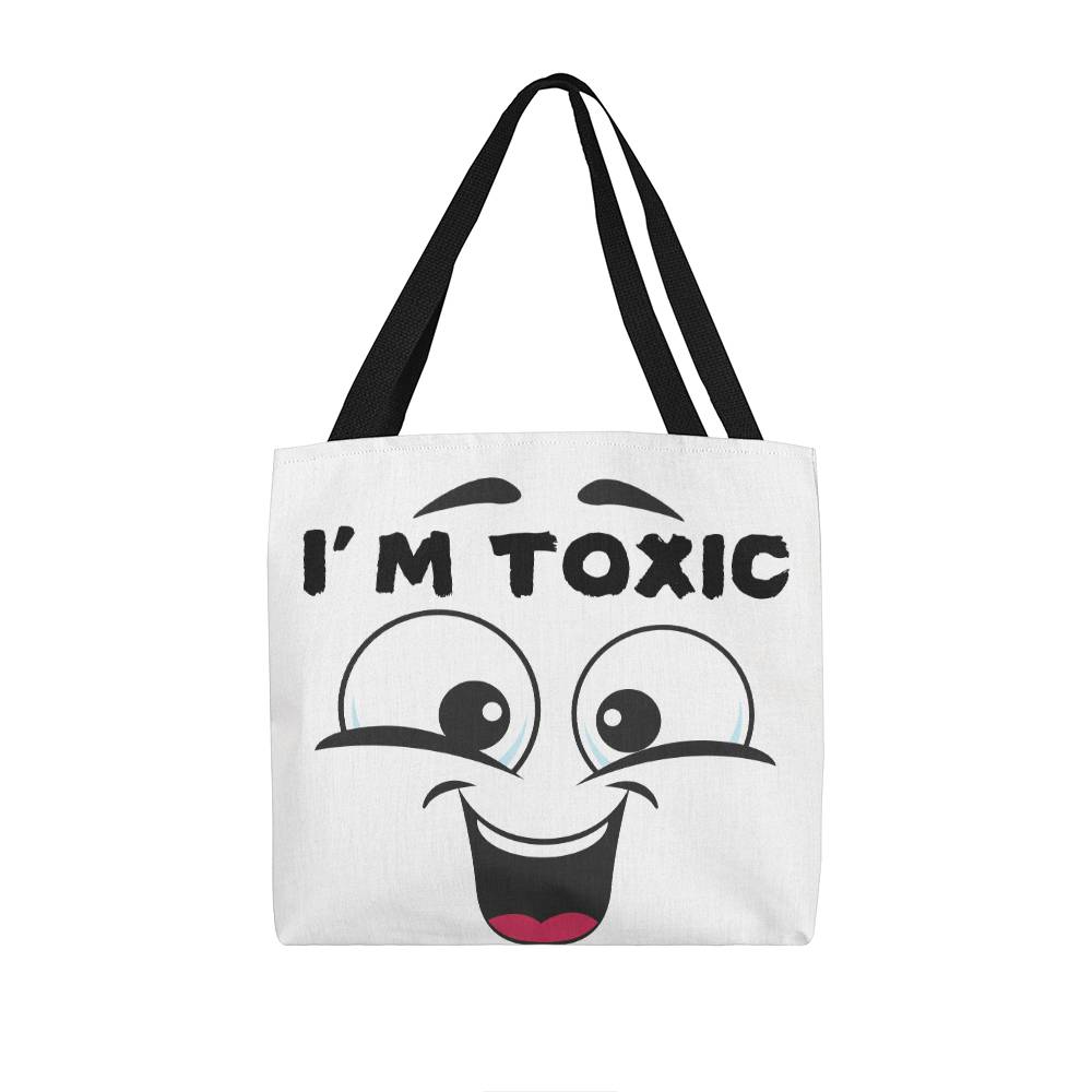 I'm Toxic tote