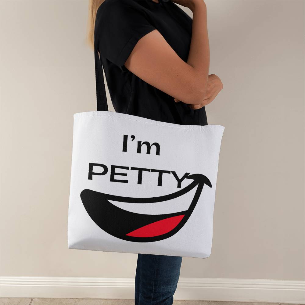 I'm Petty Tote Bag