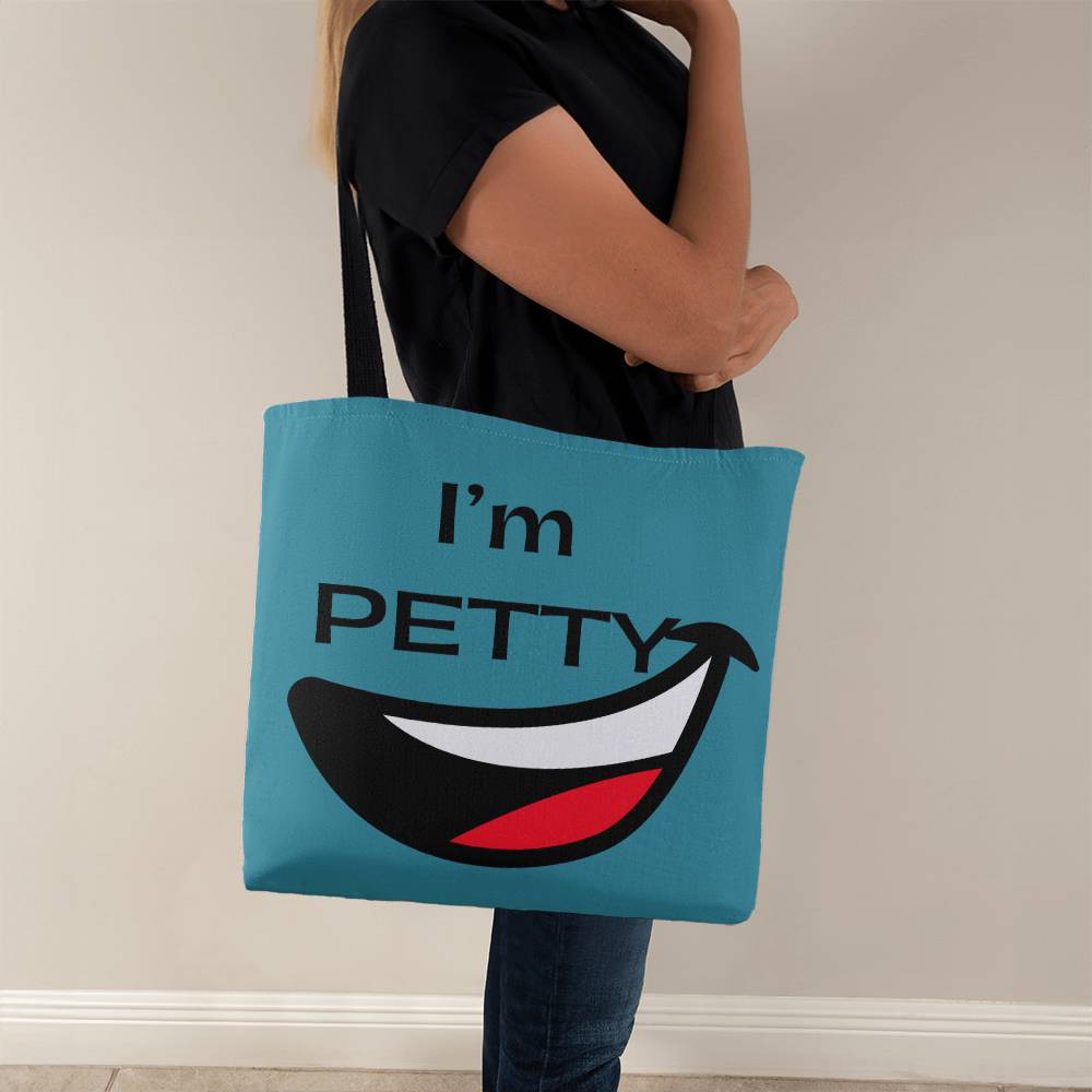 “I'm petty” Funny tote