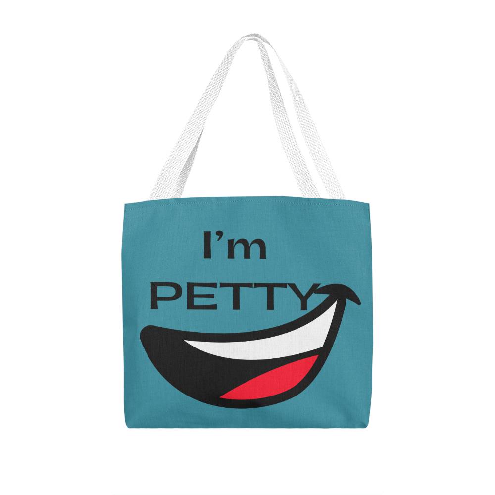 “I'm petty” Funny tote