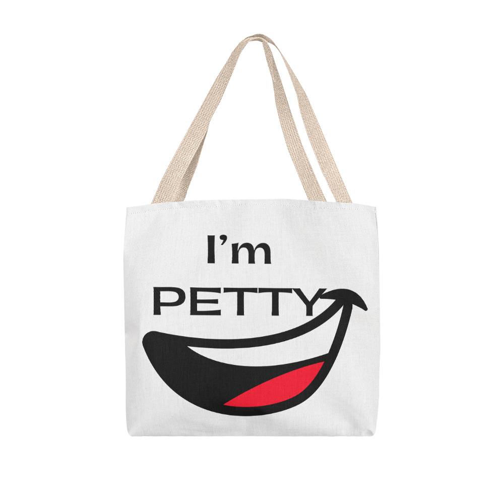 I'm Petty Tote Bag