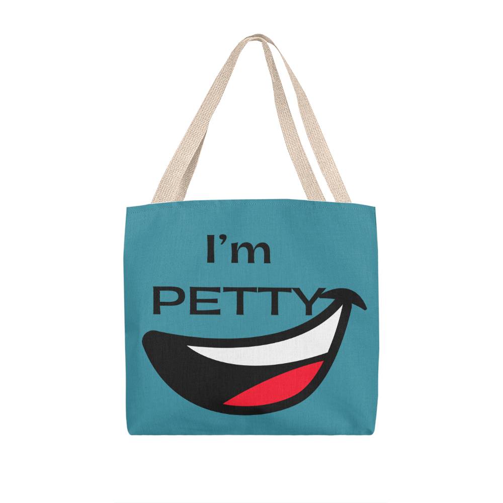 “I'm petty” Funny tote