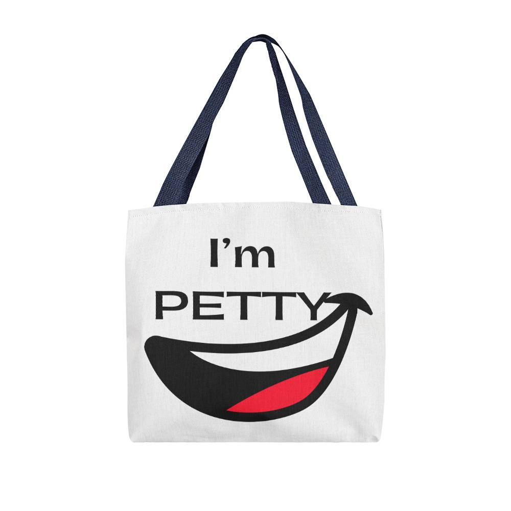 I'm Petty Tote Bag